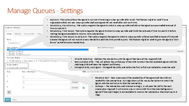 Manage Queues - Settings • • Optional. This option allows the agent to opt