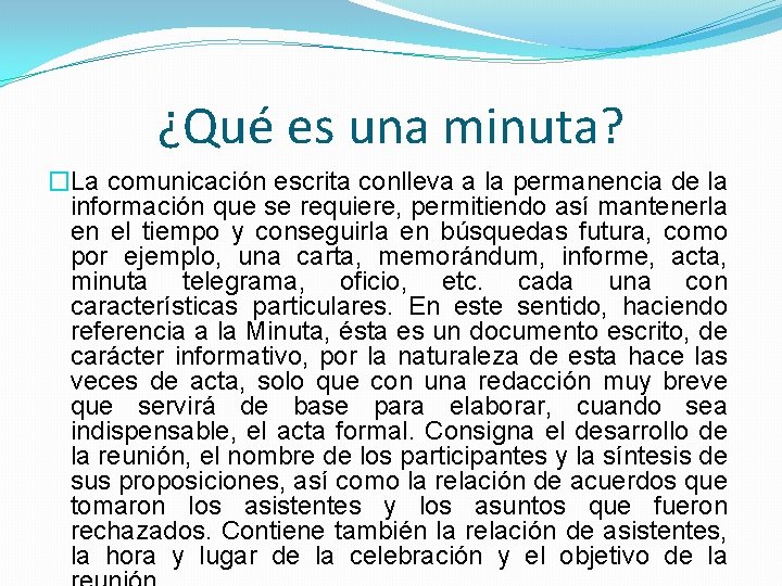 ¿Qué es una minuta? �La comunicación escrita conlleva a la permanencia de la información