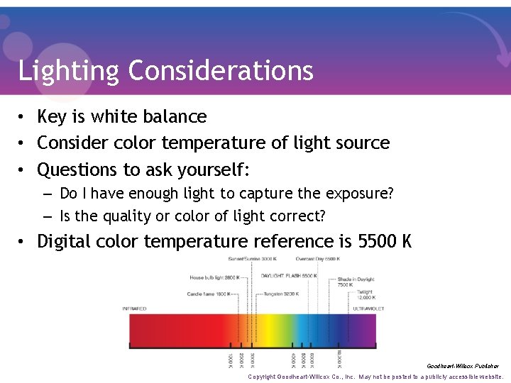 Lighting Considerations • Key is white balance • Consider color temperature of light source