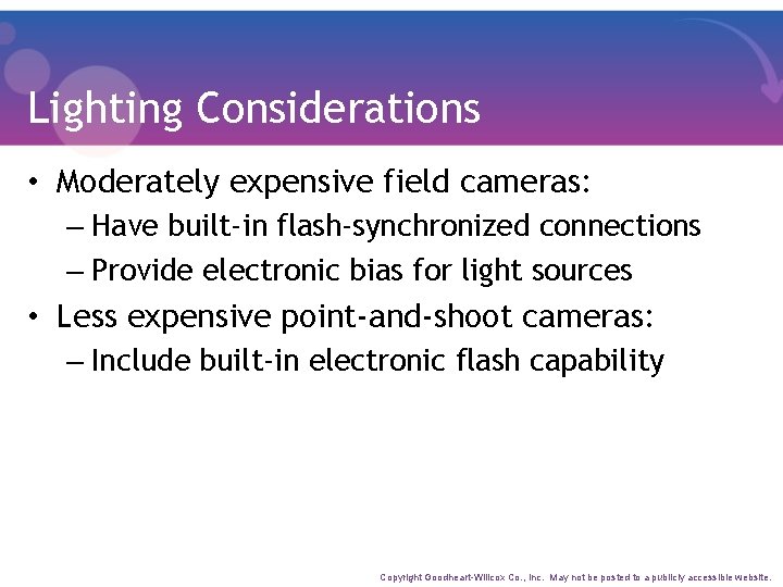 Lighting Considerations • Moderately expensive field cameras: – Have built-in flash-synchronized connections – Provide