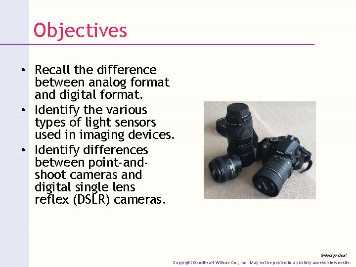 Objectives • Recall the difference between analog format and digital format. • Identify the