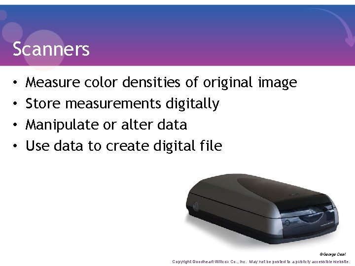 Scanners • • Measure color densities of original image Store measurements digitally Manipulate or