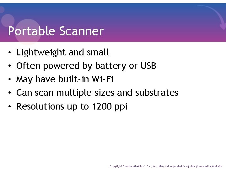 Portable Scanner • • • Lightweight and small Often powered by battery or USB