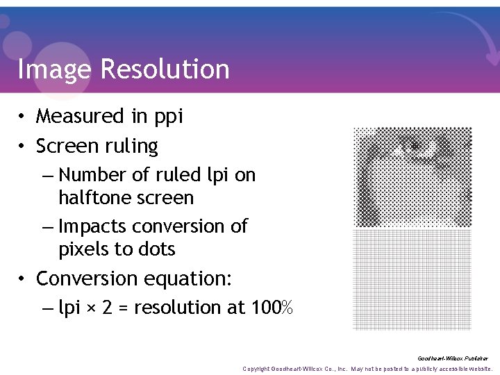 Image Resolution • Measured in ppi • Screen ruling – Number of ruled lpi