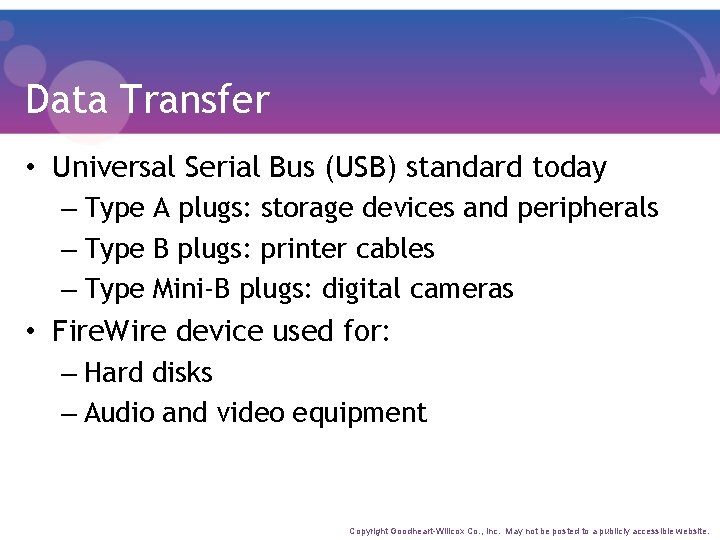 Data Transfer • Universal Serial Bus (USB) standard today – Type A plugs: storage