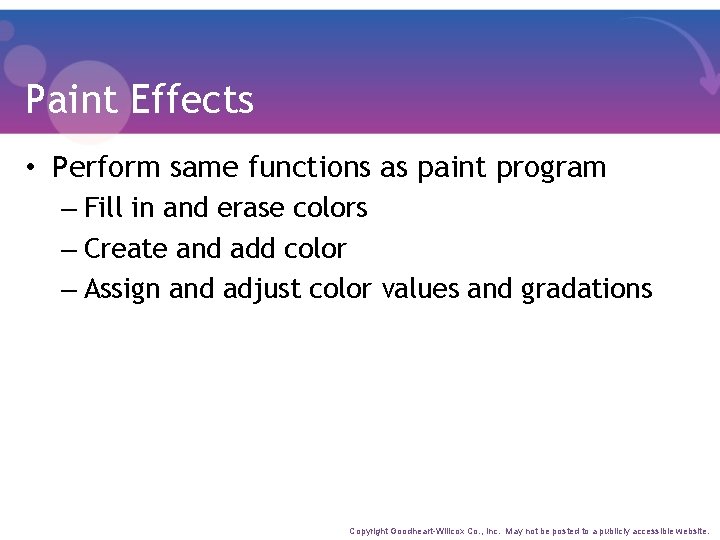 Paint Effects • Perform same functions as paint program – Fill in and erase