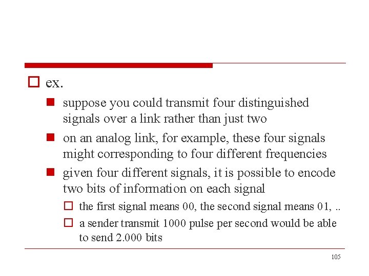 o ex. n suppose you could transmit four distinguished signals over a link rather