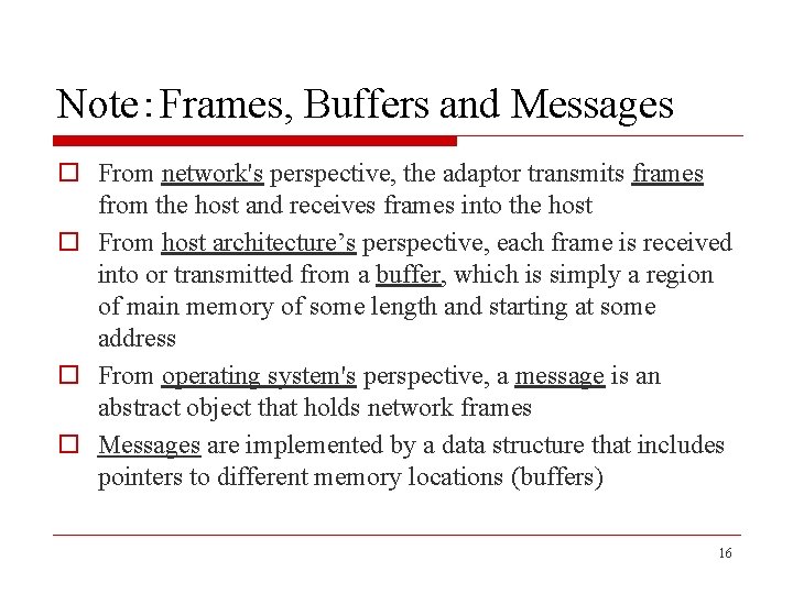 Note：Frames, Buffers and Messages o From network's perspective, the adaptor transmits frames from the