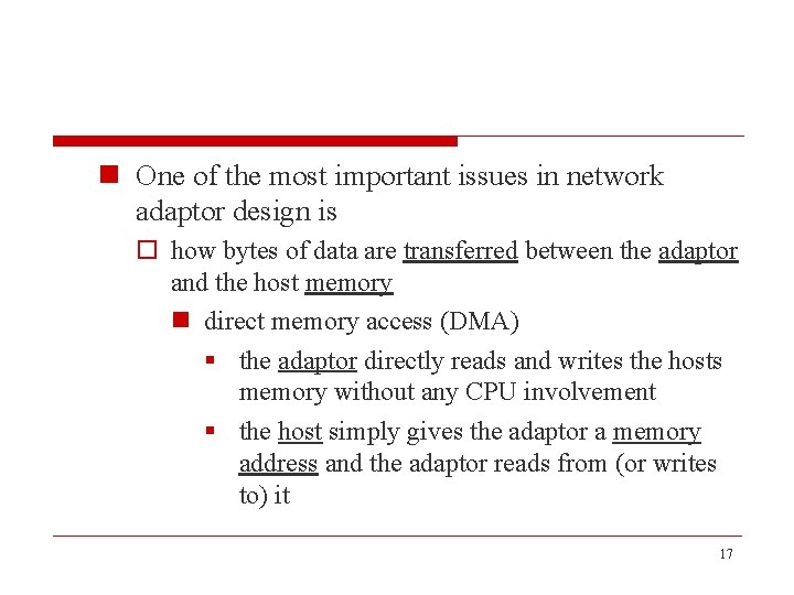 n One of the most important issues in network adaptor design is o how