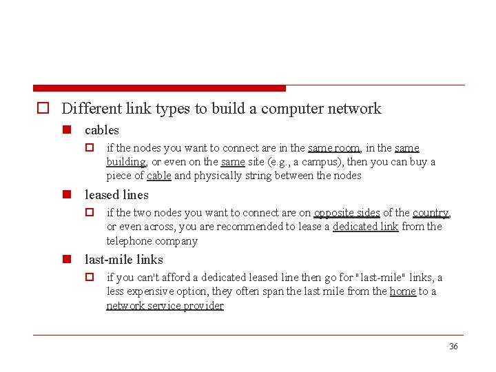 o Different link types to build a computer network n cables o if the