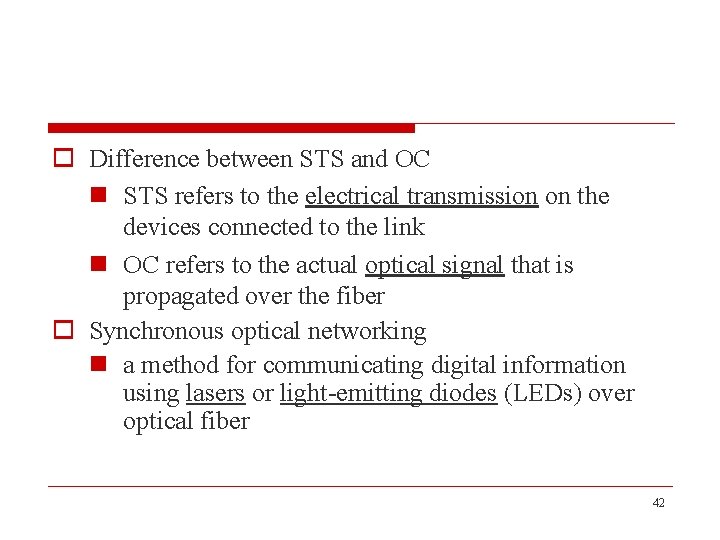 o Difference between STS and OC n STS refers to the electrical transmission on