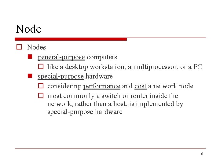 Node o Nodes n general-purpose computers o like a desktop workstation, a multiprocessor, or