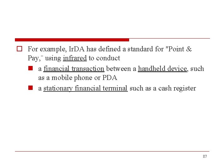 o For example, Ir. DA has defined a standard for "Point & Pay, ¨
