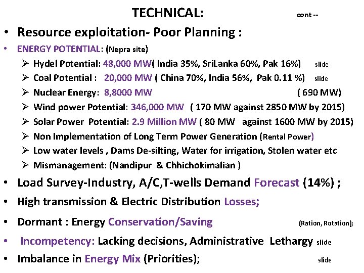  TECHNICAL: cont -- • Resource exploitation- Poor Planning : • ENERGY POTENTIAL: (Nepra