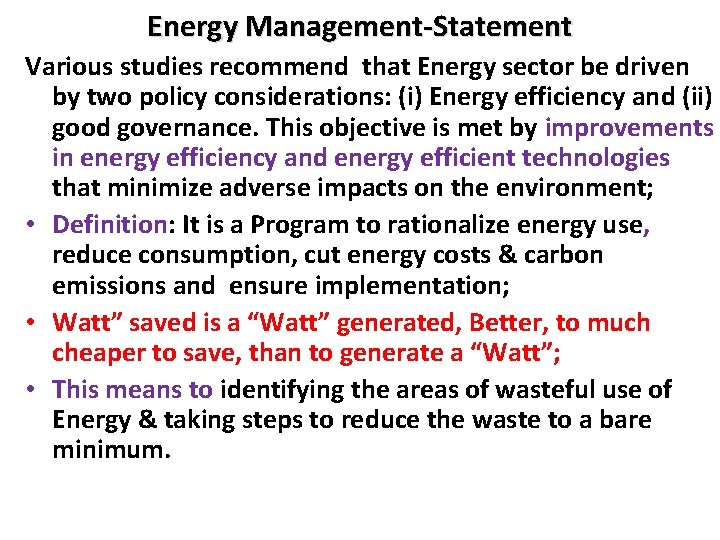 Energy Management-Statement Various studies recommend that Energy sector be driven by two policy considerations: