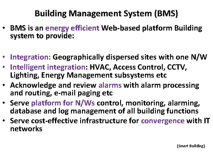 Building Management System (BMS) • BMS is an energy efficient Web-based platform Building system