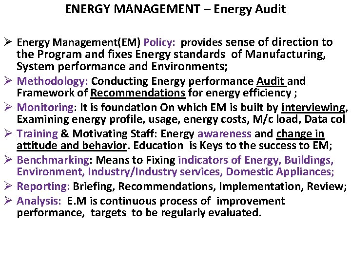 ENERGY MANAGEMENT – Energy Audit Ø Energy Management(EM) Policy: provides sense of direction to