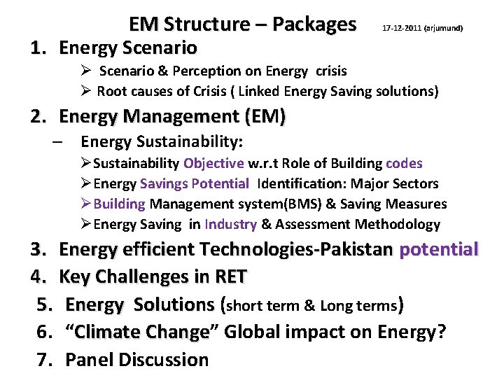  EM Structure – Packages 17 -12 -2011 (arjumund) 1. Energy Scenario Ø Scenario