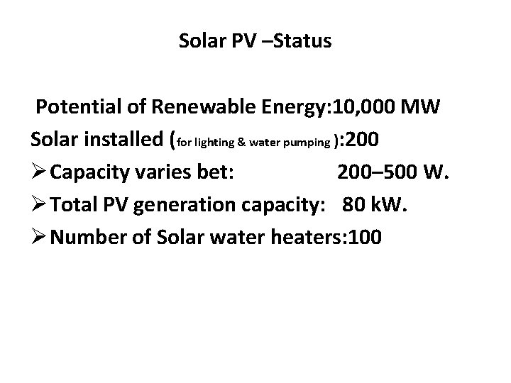 Solar PV –Status Potential of Renewable Energy: 10, 000 MW Solar installed (for lighting