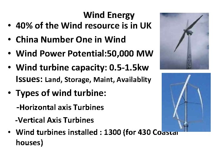Wind Energy • 40% of the Wind resource is in UK • China Number