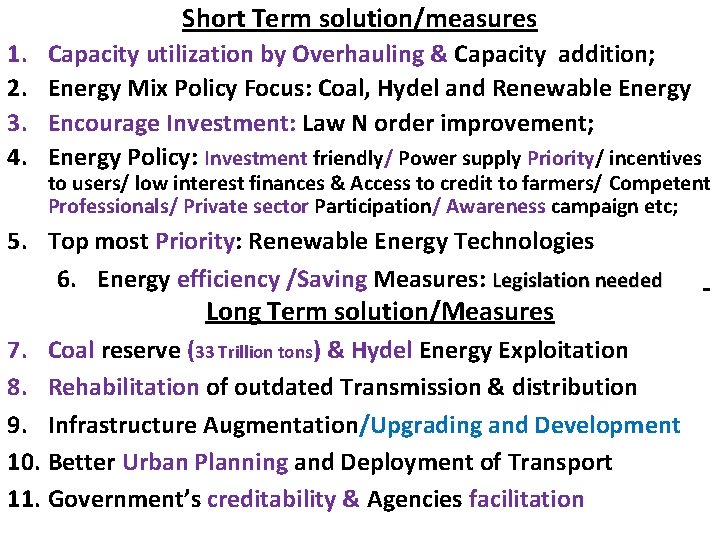 Short Term solution/measures 1. 2. 3. 4. Capacity utilization by Overhauling & Capacity addition;