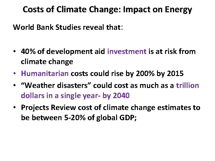 Costs of Climate Change: Impact on Energy World Bank Studies reveal that: • 40%