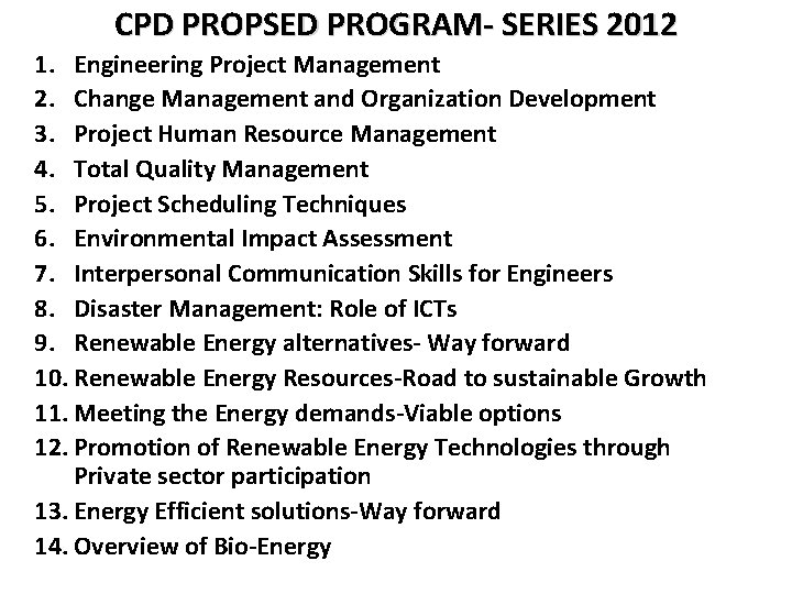 CPD PROPSED PROGRAM- SERIES 2012 1. Engineering Project Management 2. Change Management and Organization