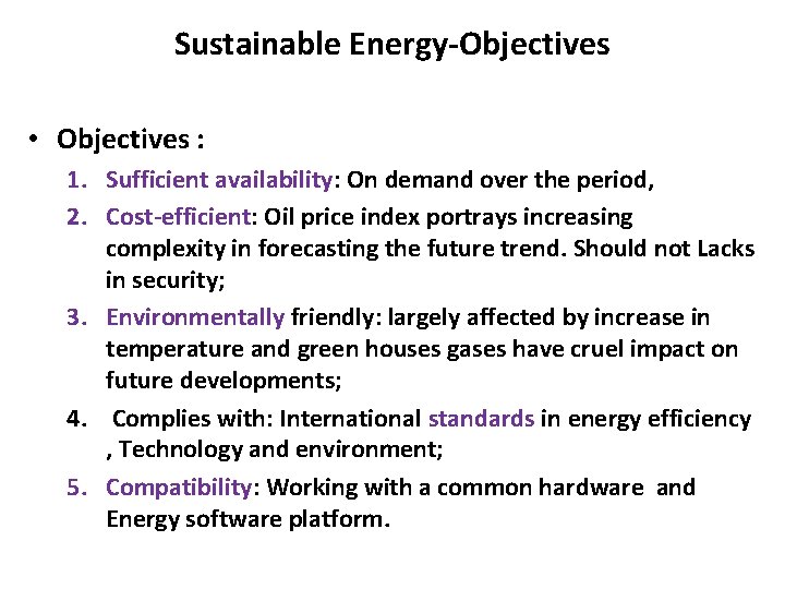 Sustainable Energy-Objectives • Objectives : 1. Sufficient availability: On demand over the period, 2.