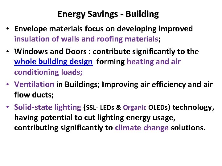 Energy Savings - Building • Envelope materials focus on developing improved insulation of walls