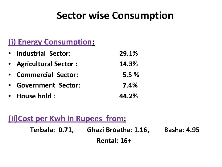  Sector wise Consumption (i) Energy Consumption: • • • Industrial Sector: Agricultural Sector