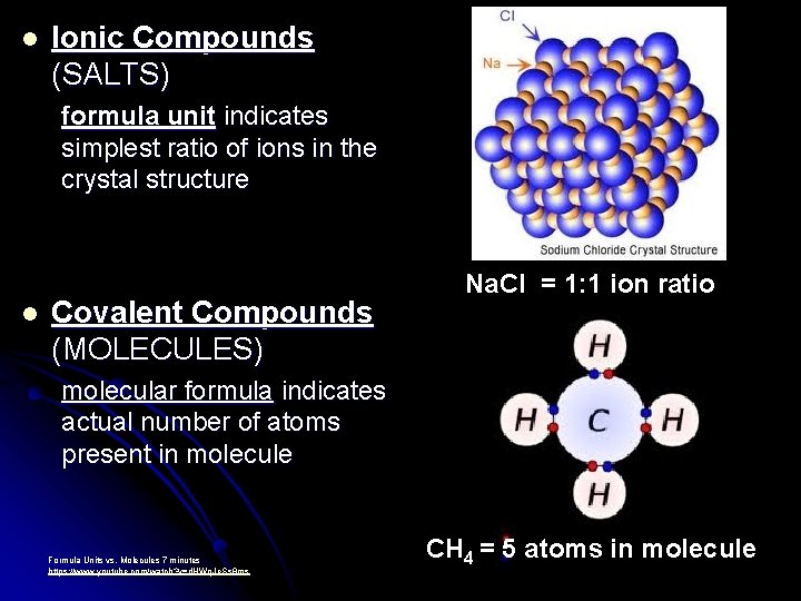 l Ionic Compounds (SALTS) formula unit indicates simplest ratio of ions in the crystal