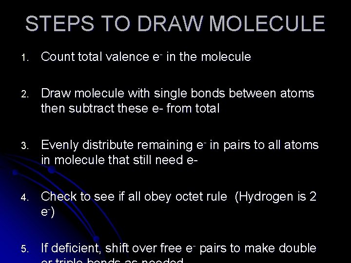 STEPS TO DRAW MOLECULE 1. Count total valence e- in the molecule 2. Draw