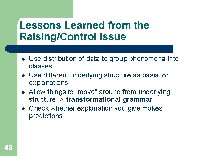 Lessons Learned from the Raising/Control Issue l l 48 Use distribution of data to