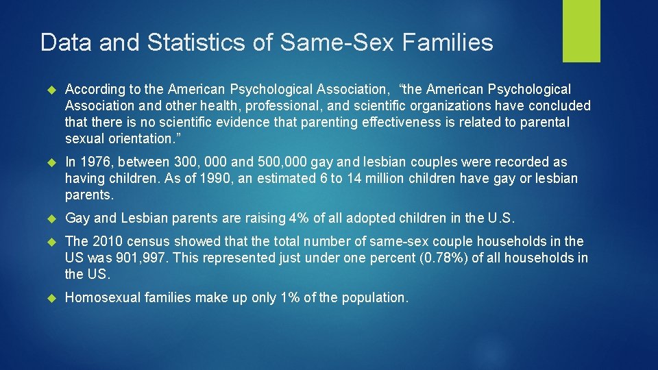 Data and Statistics of Same-Sex Families According to the American Psychological Association, “the American