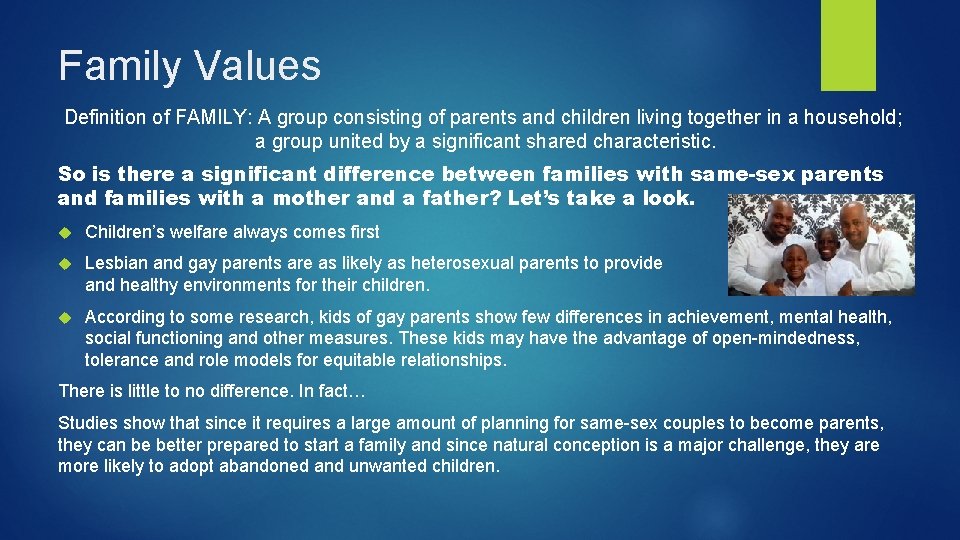 Family Values Definition of FAMILY: A group consisting of parents and children living together