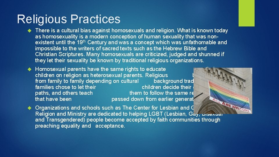 Religious Practices There is a cultural bias against homosexuals and religion. What is known