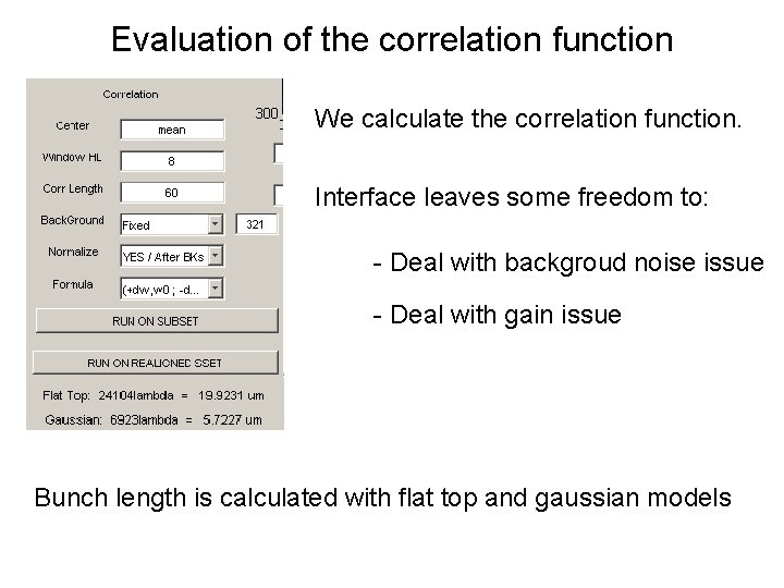 Evaluation of the correlation function We calculate the correlation function. Interface leaves some freedom