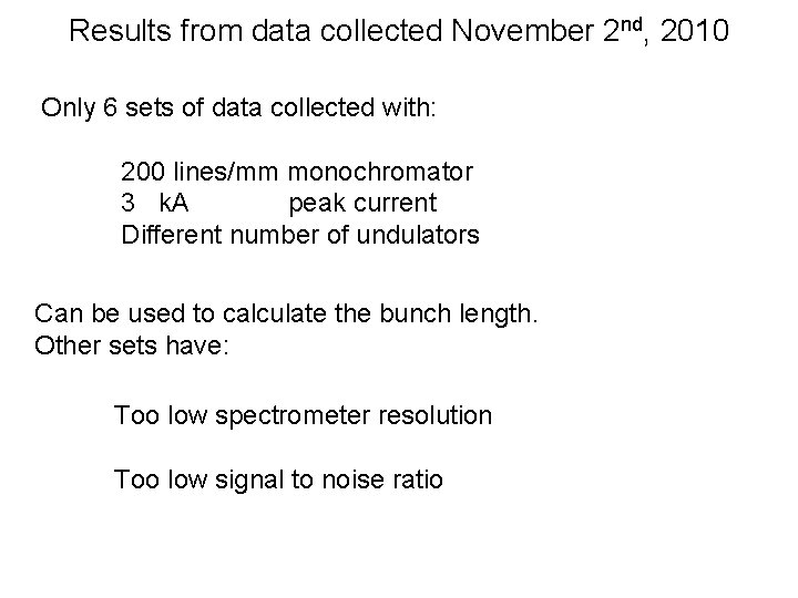 Results from data collected November 2 nd, 2010 Only 6 sets of data collected