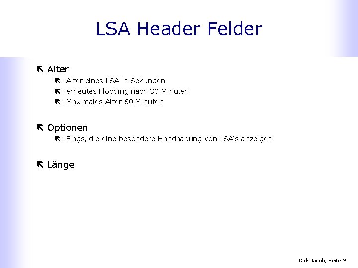 LSA Header Felder ë Alter eines LSA in Sekunden ë erneutes Flooding nach 30