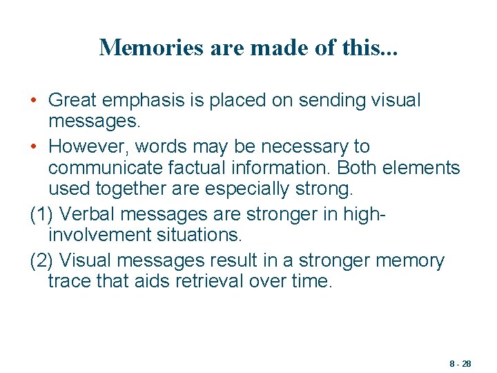 Memories are made of this. . . • Great emphasis is placed on sending