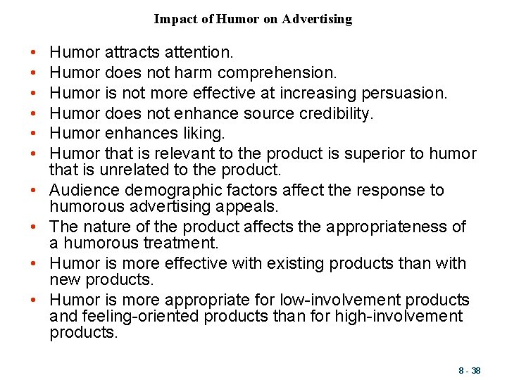 Impact of Humor on Advertising • • • Humor attracts attention. Humor does not