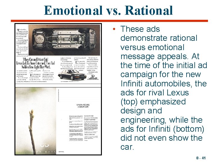Emotional vs. Rational • These ads demonstrate rational versus emotional message appeals. At the