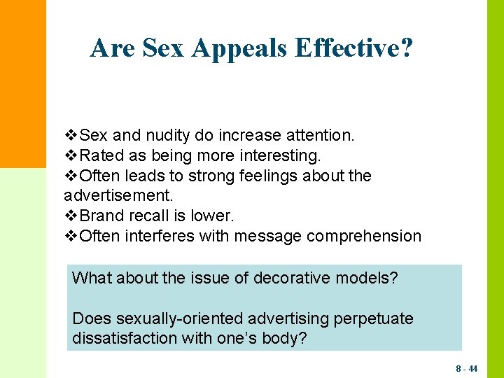 Are Sex Appeals Effective? v. Sex and nudity do increase attention. v. Rated as