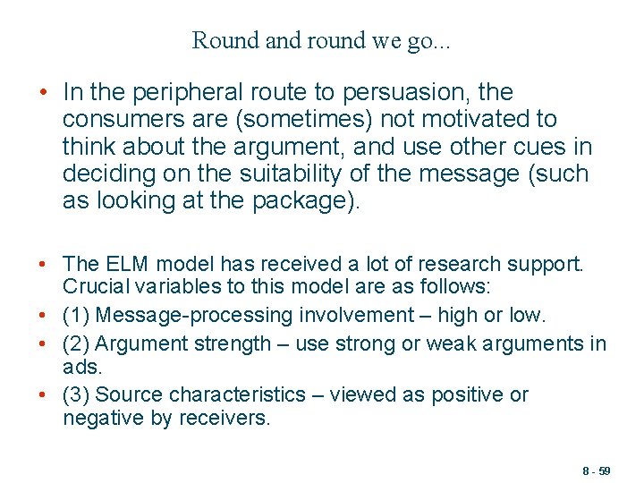 Round and round we go. . . • In the peripheral route to persuasion,