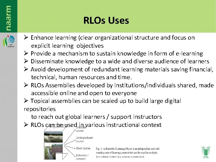 RLOs Uses Ø Enhance learning (clear organizational structure and focus on explicit learning objectives