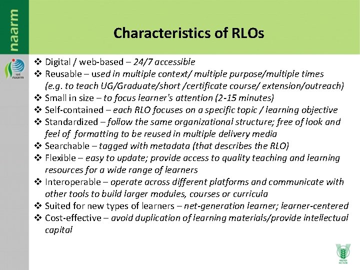 Characteristics of RLOs v Digital / web-based – 24/7 accessible v Reusable – used