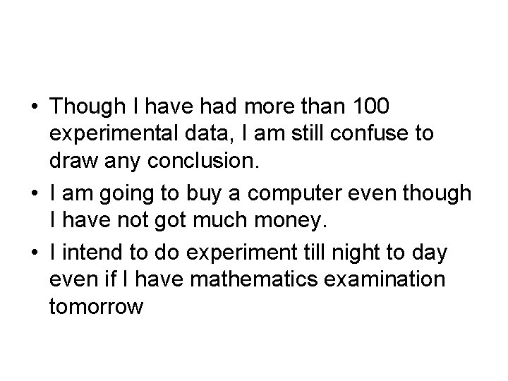  • Though I have had more than 100 experimental data, I am still