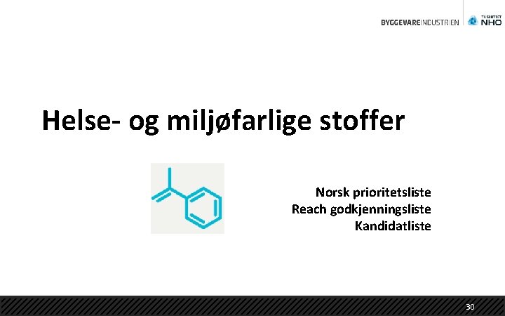 Helse- og miljøfarlige stoffer Norsk prioritetsliste Reach godkjenningsliste Kandidatliste 30 