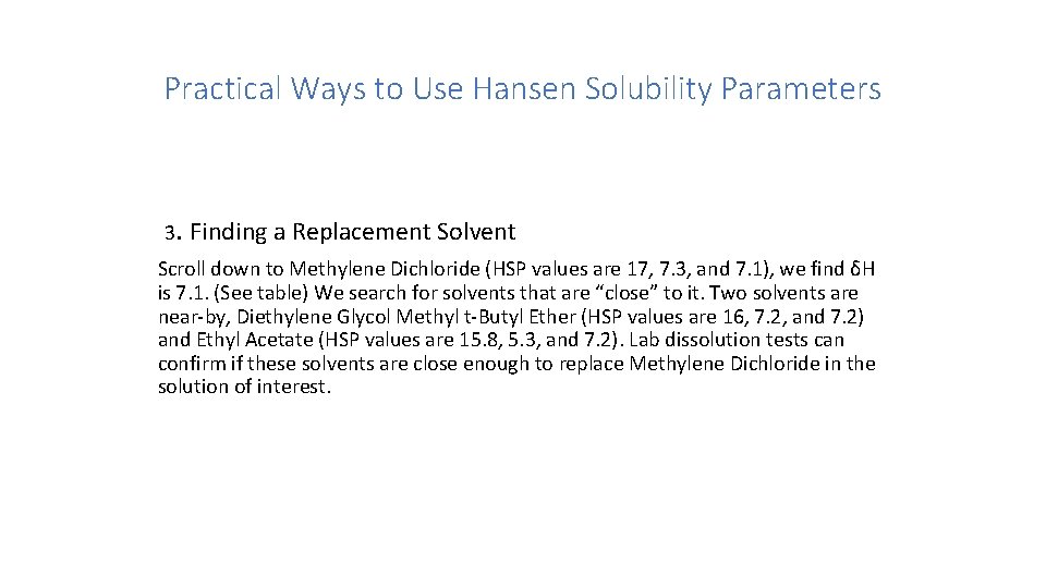 Practical Ways to Use Hansen Solubility Parameters 3. Finding a Replacement Solvent Scroll down