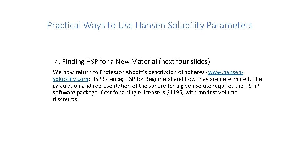 Practical Ways to Use Hansen Solubility Parameters 4. Finding HSP for a New Material